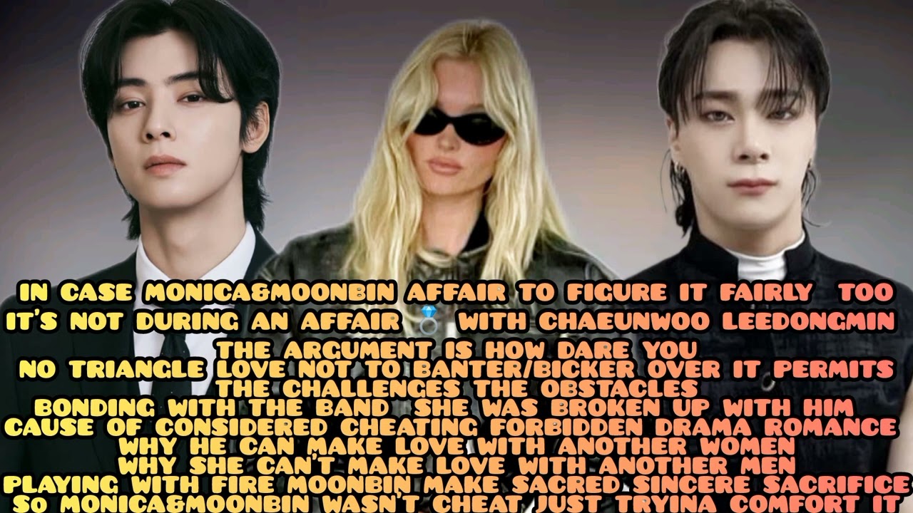 Cha EunWoo BFF Moonbin dating rumour real girlfriend / wife Raden Monica Silvia Romanova 차은우 모니카 문빈