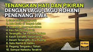 Lagu Rohani Kristen Penuh Kedamaian  Saat Hati Rapuh U0026 Butuh Kekuatan Baru 2025 