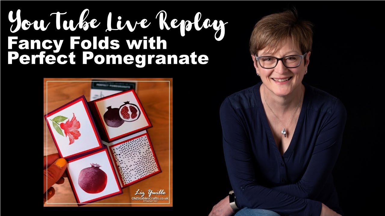 Easy Fancy Fold Cards  - Crafting LIVE Replay with Liz Featuring Perfect Pomegranate