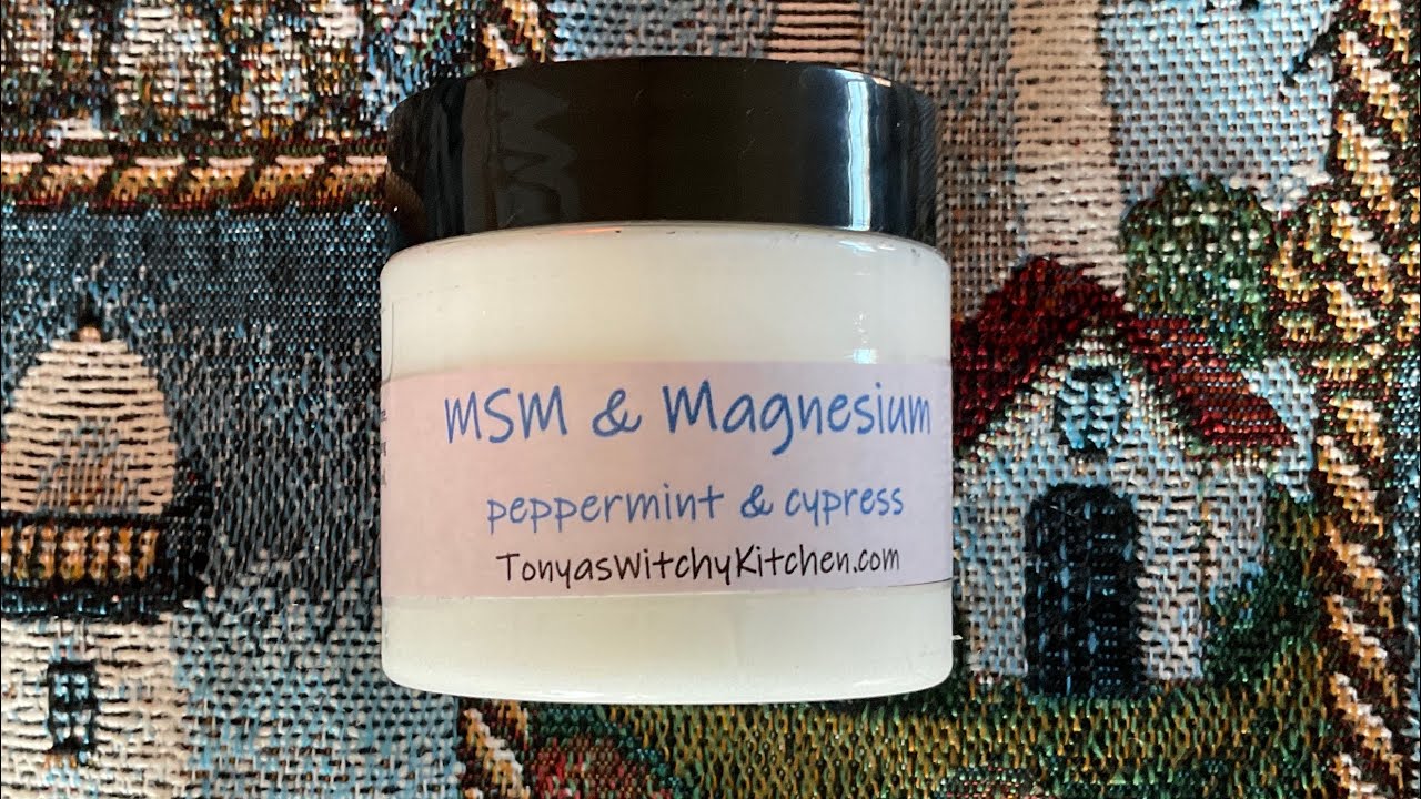 MSM & Magnesium Cream | Tonya’s Witchy Kitchen