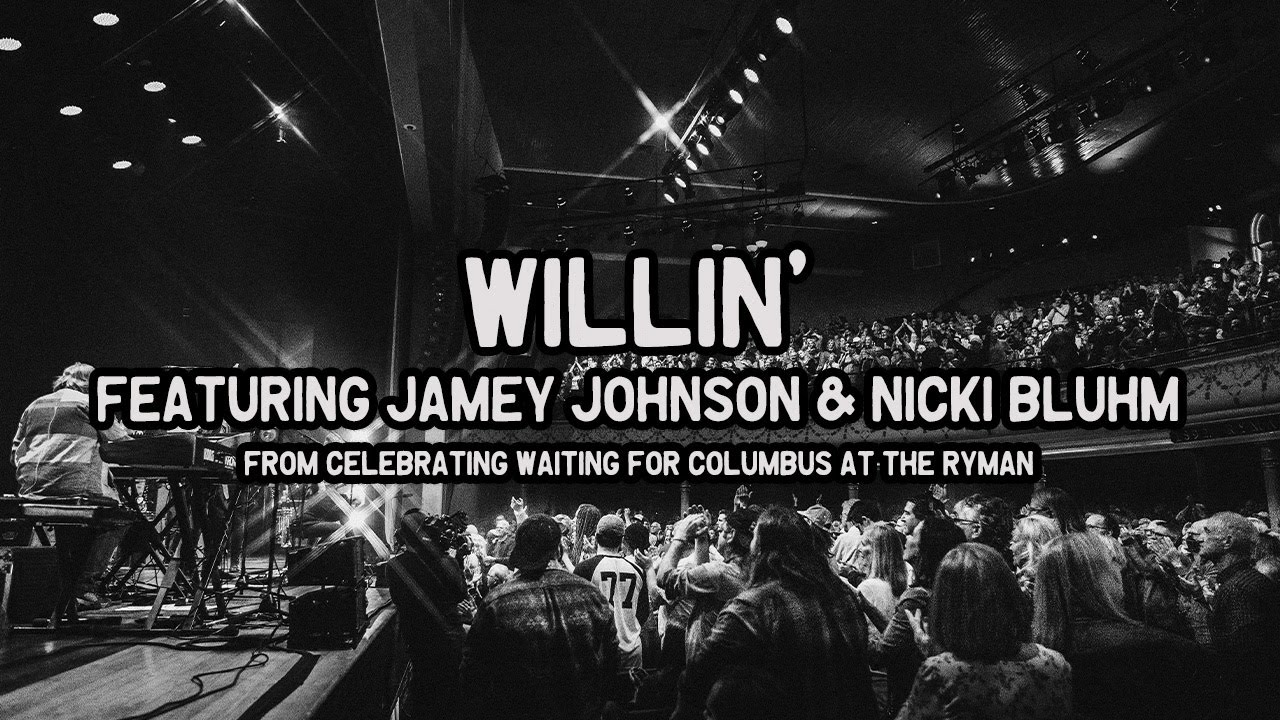 Little Feat - Willin' w/ Jamey Johnson & Nicki Bluhm (Celebrating Waiting for Columbus at The Ryman)