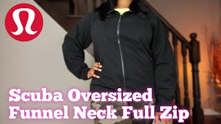 Lululemon Scuba Oversized Funnel Neck Full Zip Review