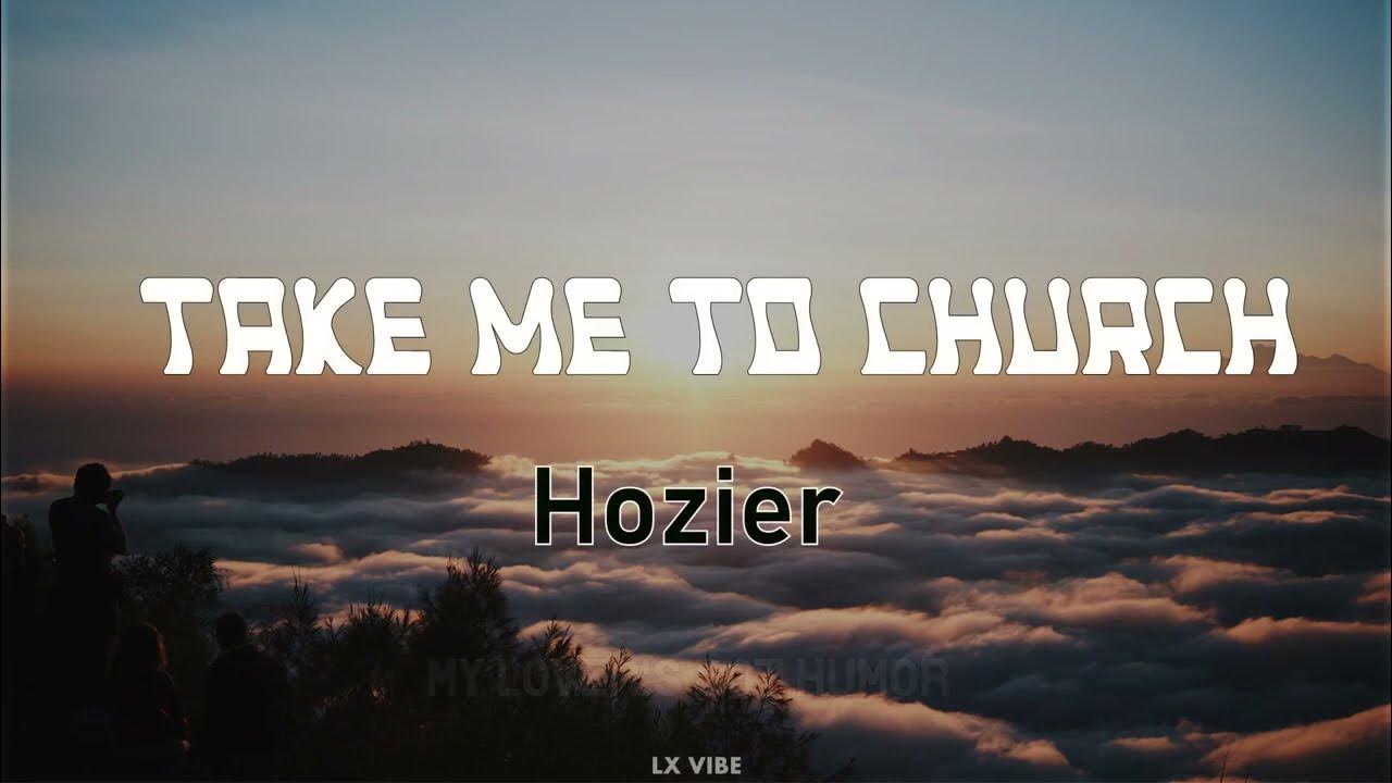 Take Me To Church Hozier Tekst - Hozier - Take Me To Church (Lyrics) - YouTube