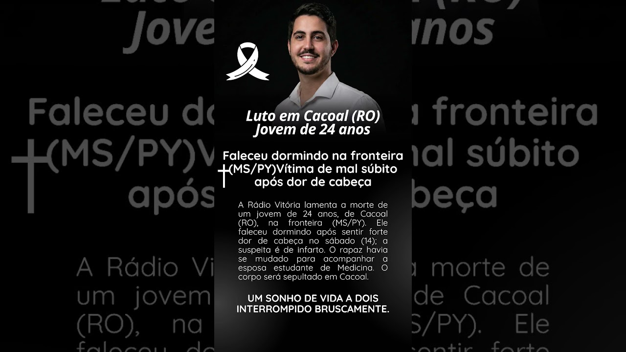 LUTO em Cacoal (RO) Jovem de 24 anos Faleceu dormindo na fronteira