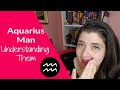 Understanding a ♒ Aquarius Man ♒