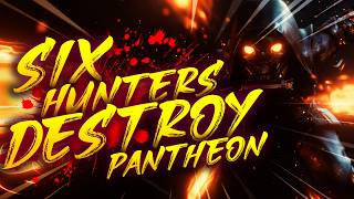 6 Hunters DESTROY Pantheon (Destiny 2)