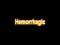 What Is The Definition Of Hemorrhagic - Medical Dictionary Free Online Terms