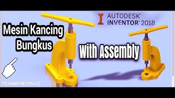 Cara Membuat Mesin Kancing Bungkus dengan Autodesk Inventor 2018 | By: id.teknikmesin