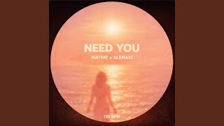 NEED YOU