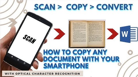 OCR Optical Character Recognition. How to scan, copy and convert any document with your smartphone
