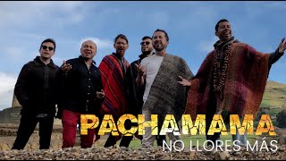 Pachamama no llores más - Juglares (video oficial)