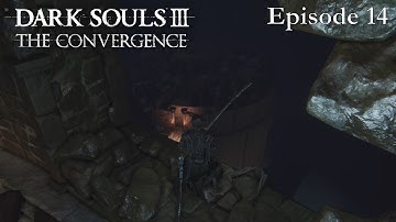 Irithyll Dungeon | Dark Souls 3 The Convergence - Blind Playthrough | Part 14