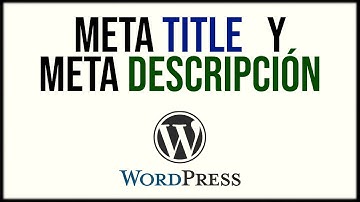 ➤ Qué es y Cómo modificar el META TITLE y META DESCRIPCIÓN en WORDPRESS || 2 Plugins