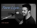 Tere Liye Song by Atif Aslam ( PRINCE)