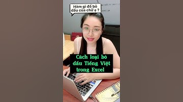 CÁCH LOẠI BỎ DẤU TIẾNG VIỆT TRONG EXCEL