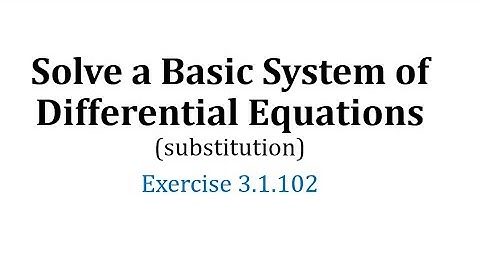 (3.1.102) Solve a Basic System of Differential Equations (Substitution)