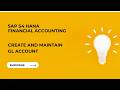 SAP FI - Configuration | Create and Maintain GL Account in SAP FI