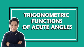 Trigonometric Functions of Acute Angles Part 1