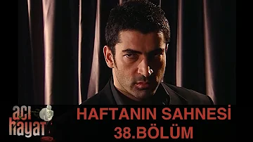 Acı Hayat 38.Bölüm - Haftanın Sahnesi