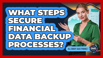 What Steps Secure Financial Data Backup Processes?