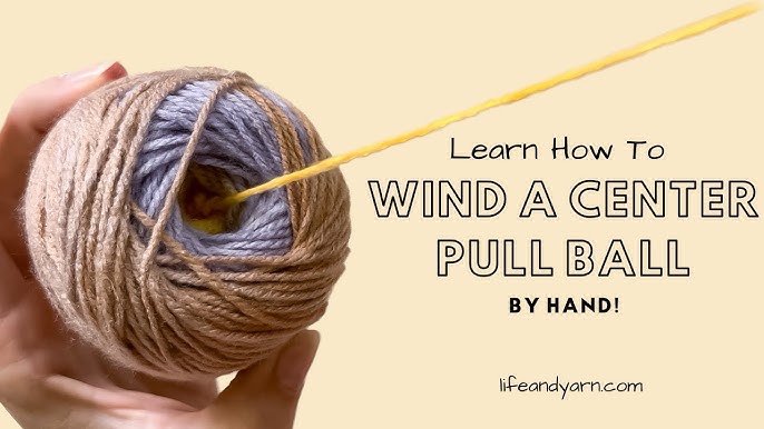 How to Roll a Center Pull Yarn Ball by Hand