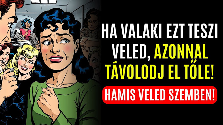 HA VALAKI EZT TESZI VELED, AZONNAL TÁVOLODJ EL TŐLE!