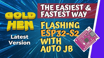 the EASIEST & FASTEST way flashing ESP32-S2 with Auto Jailbreak GoldHen Latest Version
