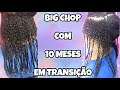 BIG CHOP, COM 10 MESES EM TRANSIÇÃO CAPILAR