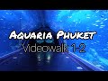 Phuket Aquaria Central Festival Walkingtour 1-2 | Thailand Phuket Vlog 2020