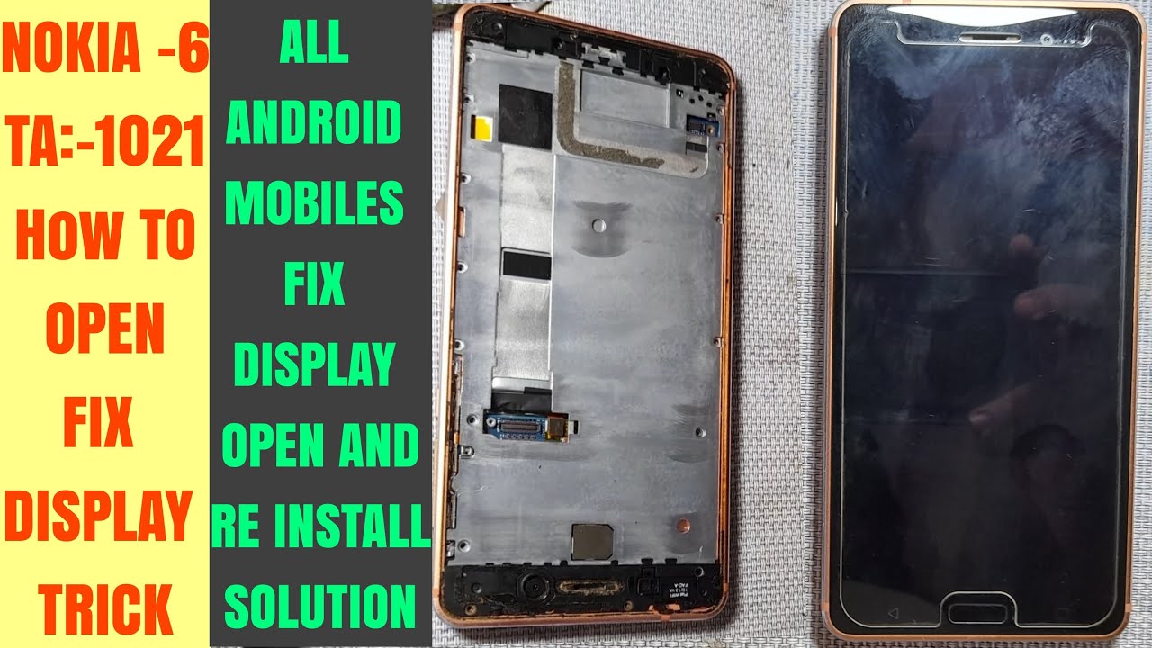 Nokia 6 TA:-1021 in This Video Show How To Open Display save way 