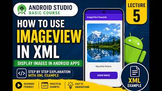 Lecture 5: How to Use ImageView in XML Code | Android Studio App Development Course