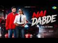 Nai Dabde - Official Music Video | Gulab Sidhu | Karmita Kaur | Kulshan Sandhu