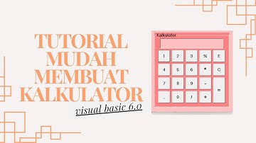 Tutorial Membuat Kalkulator Menggunakan Visual Basic 6.0