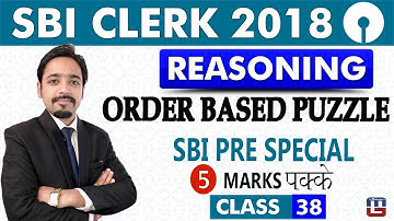 SBI Clerk Pre 2018 | Order Based Ranking | Reasoning | Live at 11:00 am | Class - 38