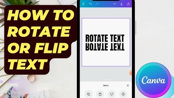 How To Rotate Text In Canva Mobile | Flip TEXT