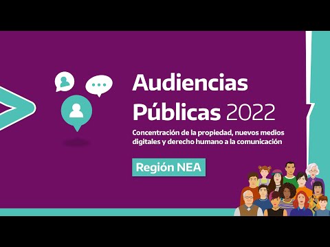 Audiencia Pública Región NEA 2022 (Parte 1)