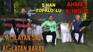 Ağlayan Saz Ağlatan Barak Ahmet Açikgöz Si̇nan Topaloğlu Hari̇kalar Yaratti
