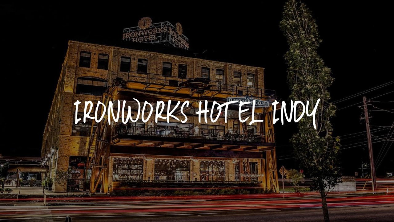 Ironworks Hotel Indy Review Indianapolis , United States of America