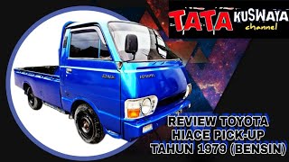 REVIEW | TOYOTA HIACE PICK-UP TAHUN 1979 (BENSIN)