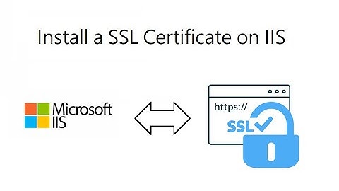 Install a SSL Certificate on IIS