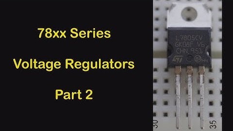 The 78xx Series Regulators part 2 - #101