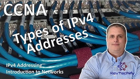 Types of IPv4 Addresses - IPv4 Addressing - Introduction to Networks - CCNA - KevTechify | vid 53