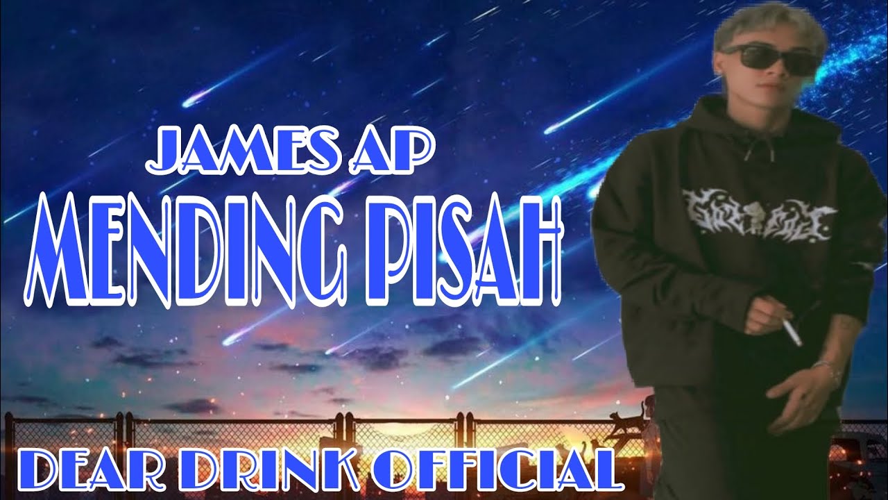 MENDING PISAH ~ JAMES AP (LIRIK LAGU)