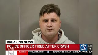 Milford police officer fired after crash