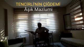 Âşık Mazlumi TENCİRLİNİN ÇİGDEMİ Resimi