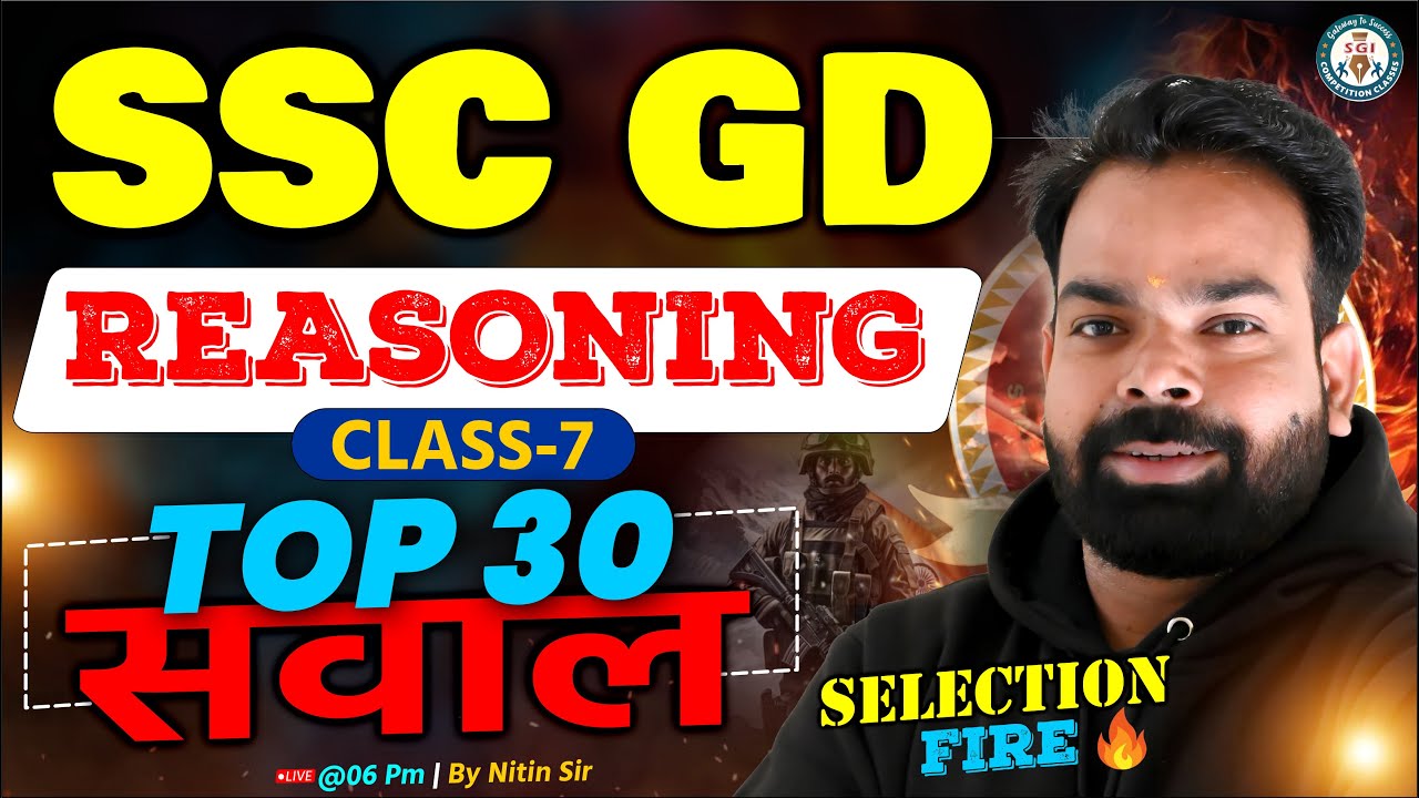 SSC GD 2026 Reasoning | Class 7 Top 30 Questions | Selection Fire by Nitin Sir