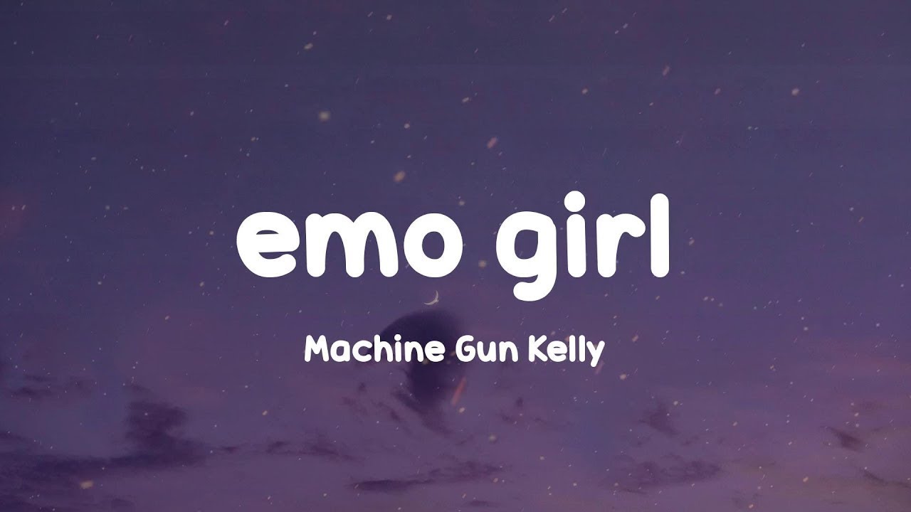 Machine Gun Kelly - emo girl ft. WILLOW lyrics I fell in love with an emo girl