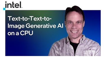 Text-to-Text-to-Image Generative AI on a CPU | Intel Software