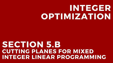 Integer Optimization - Cutting planes for mixed integer linear programming
