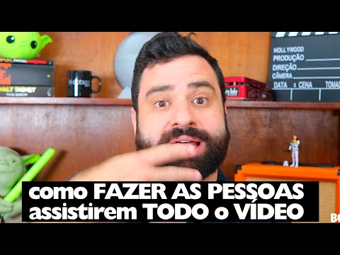 como FAZER AS PESSOAS assistirem TODO O VÍDEO